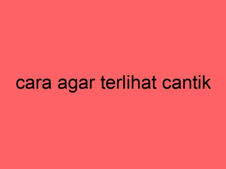 cara-agar-terlihat-cantik_11230.jpg