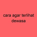 cara-agar-terlihat-dewasa_11229.jpg