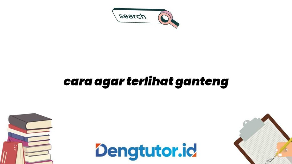 cara-agar-terlihat-ganteng_4620.jpg