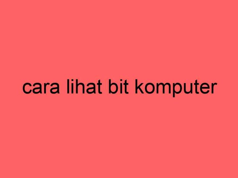 cara-lihat-bit-komputer_11222.jpg