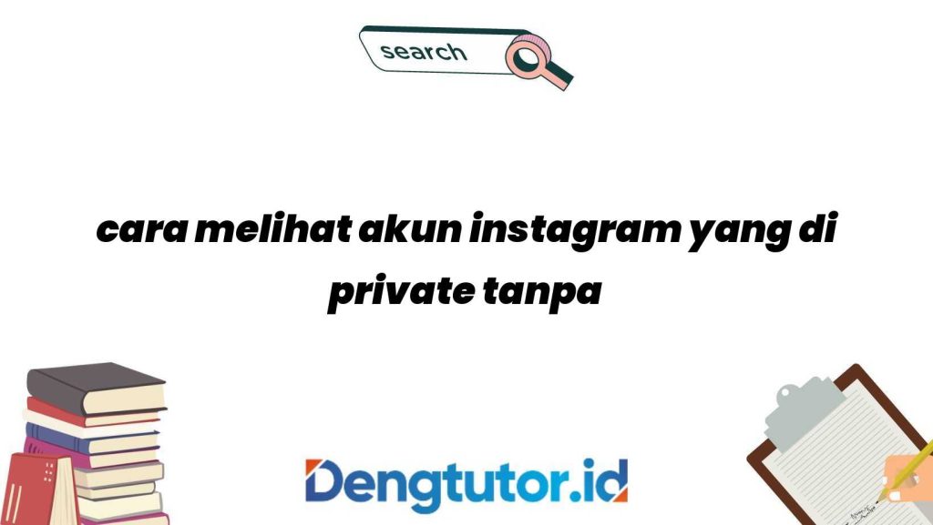 cara-melihat-akun-instagram-yang-di-private-tanpa-verifikasi_4596.jpg