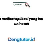 cara-melihat-aplikasi-yang-baru-di-uninstall_4587.jpg