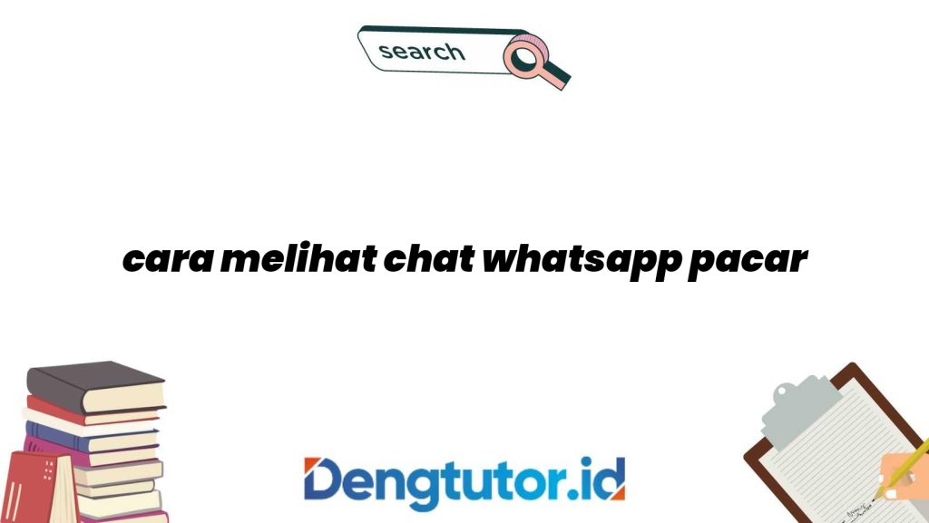 cara-melihat-chat-whatsapp-pacar_4936.jpg