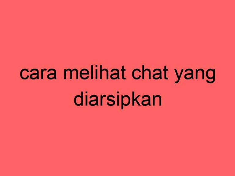 cara-melihat-chat-yang-diarsipkan_11206.jpg