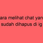 cara-melihat-chat-yang-sudah-dihapus-di-ig_11205.jpg