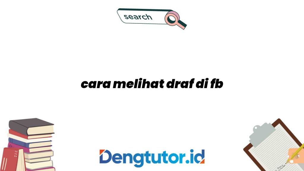 cara-melihat-draf-di-fb_4924.jpg
