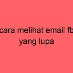 cara-melihat-email-fb-yang-lupa_11356.jpg