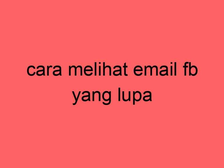 cara-melihat-email-fb-yang-lupa_11356.jpg