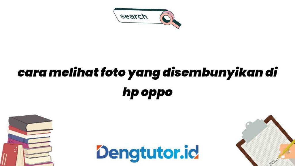 cara-melihat-foto-yang-disembunyikan-di-hp-oppo_4898.jpg