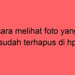 cara-melihat-foto-yang-sudah-terhapus-di-hp_11191.jpg