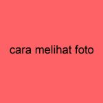 cara-melihat-foto_11192.jpg