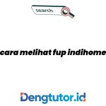 cara-melihat-fup-indihome_4896.jpg