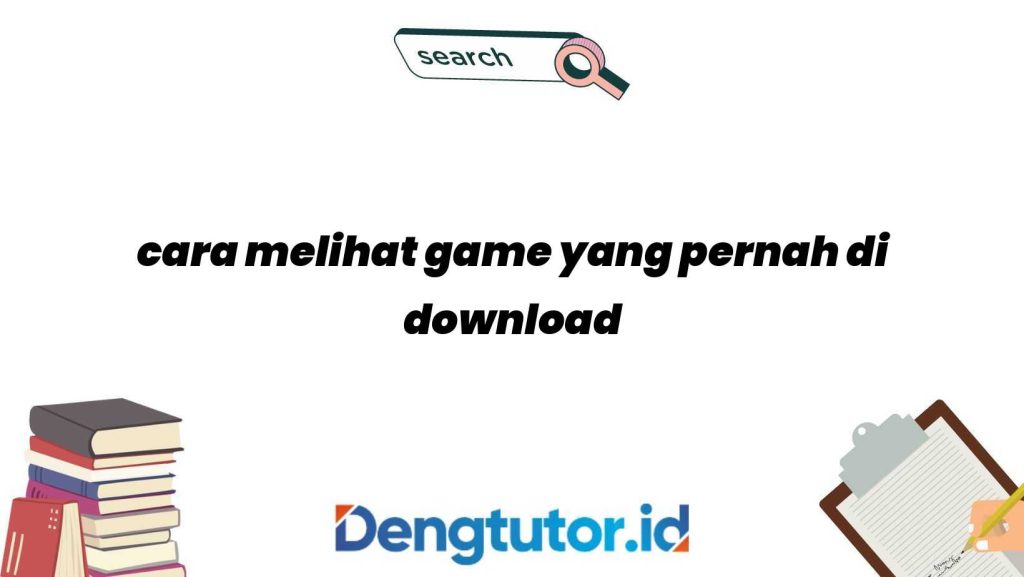 cara-melihat-game-yang-pernah-di-download_4895.jpg