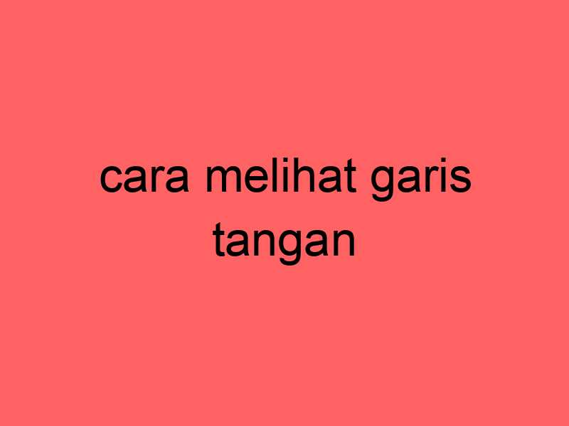 cara-melihat-garis-tangan_11188.jpg