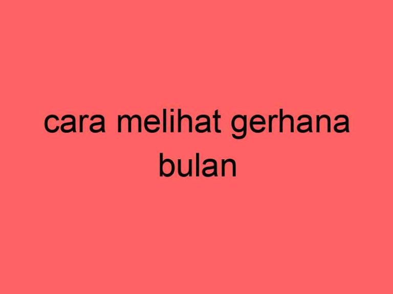 cara-melihat-gerhana-bulan_11187.jpg