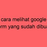 cara-melihat-google-form-yang-sudah-dibuat_11184.jpg