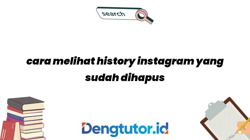 cara-melihat-history-instagram-yang-sudah-dihapus_4872.jpg