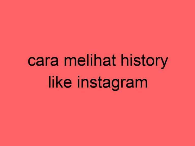 cara-melihat-history-like-instagram_11479.jpg