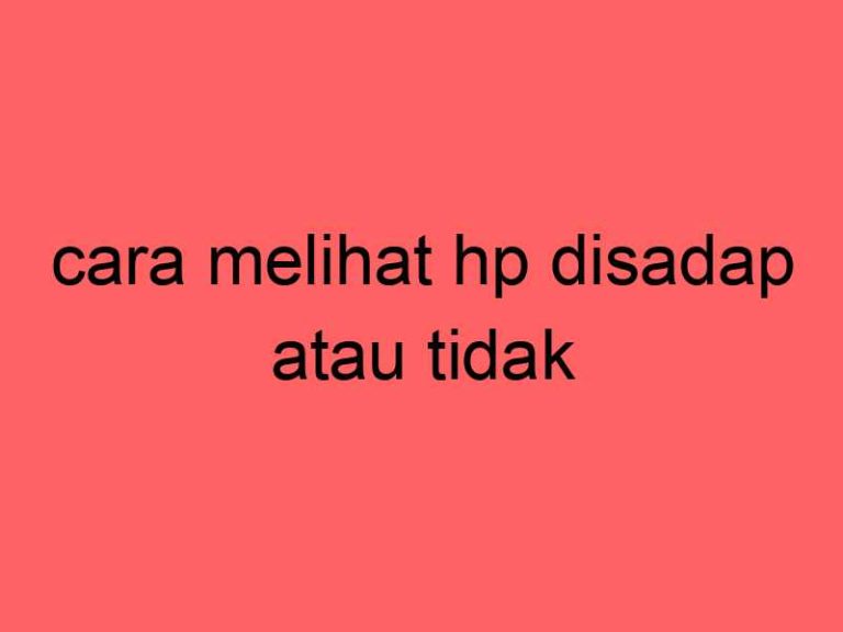 cara-melihat-hp-disadap-atau-tidak_11478.jpg