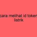 cara-melihat-id-token-listrik_11176.jpg