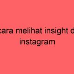 cara-melihat-insight-di-instagram_11171.jpg