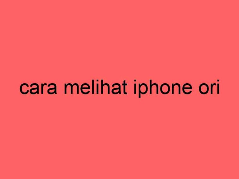 cara-melihat-iphone-ori_11473.jpg