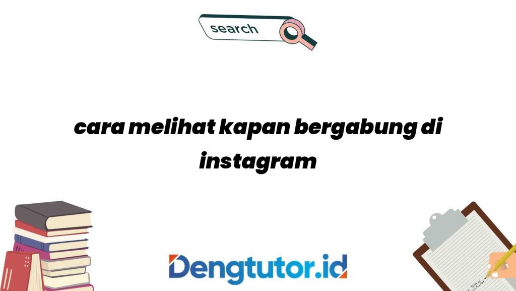 cara-melihat-kapan-bergabung-di-instagram_4840.jpg