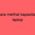 cara-melihat-kapasitas-laptop_11470.jpg