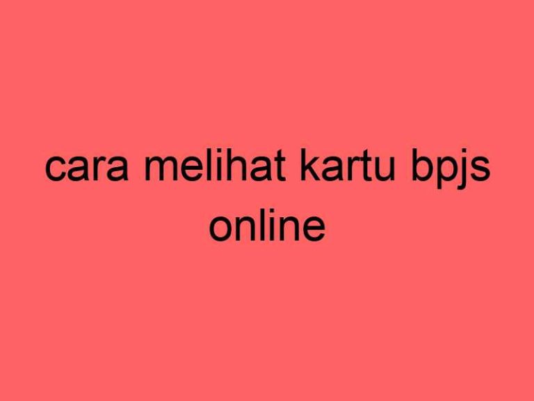 cara-melihat-kartu-bpjs-online_11344.jpg