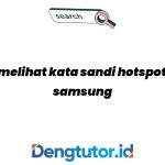 cara-melihat-kata-sandi-hotspot-di-hp-samsung_4836.jpg