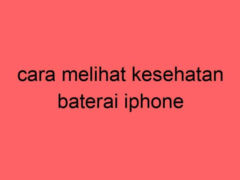 cara-melihat-kesehatan-baterai-iphone_11342.jpg