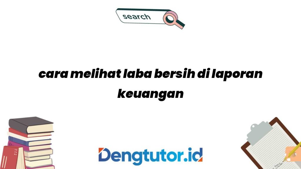 cara-melihat-laba-bersih-di-laporan-keuangan_4813.jpg
