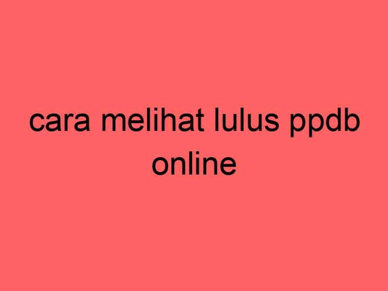 cara-melihat-lulus-ppdb-online_11457.jpg