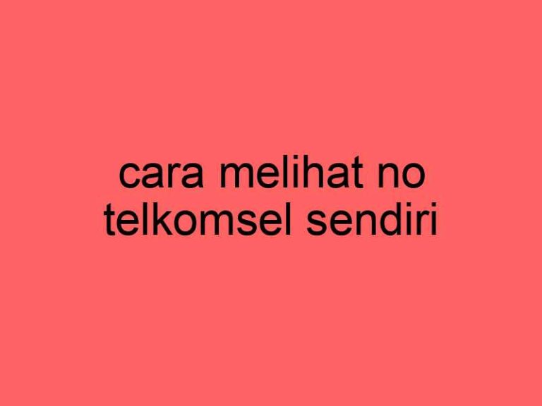 cara-melihat-no-telkomsel-sendiri_11326.jpg