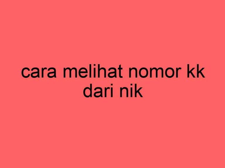 cara-melihat-nomor-kk-dari-nik_11441.jpg