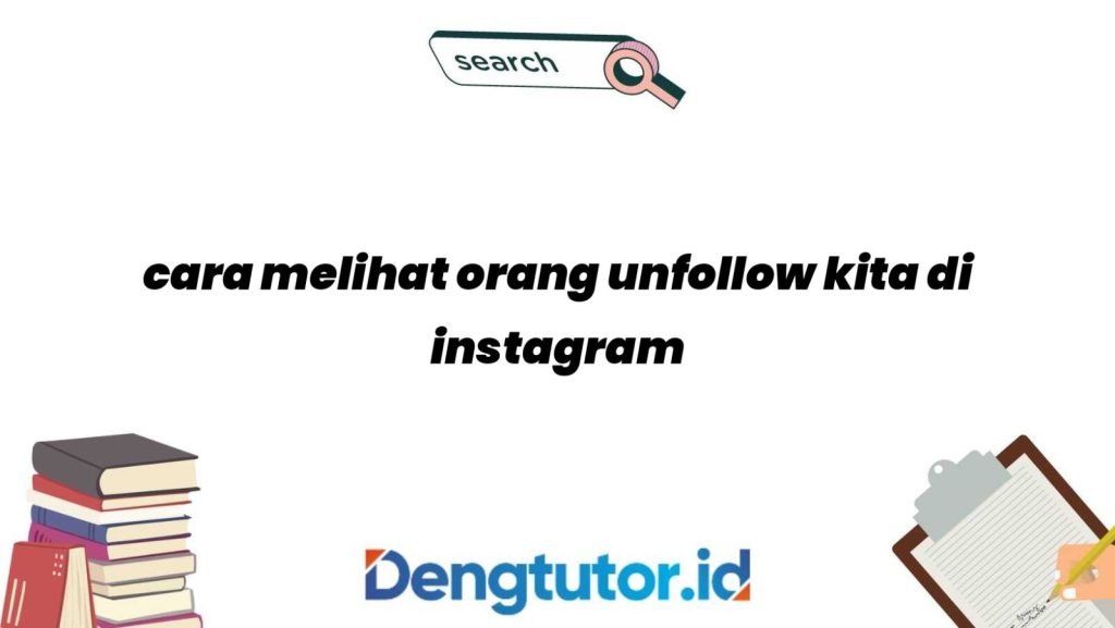cara-melihat-orang-unfollow-kita-di-instagram_4760.jpg