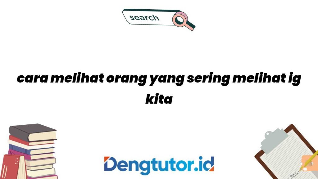 cara-melihat-orang-yang-sering-melihat-ig-kita_4756.jpg