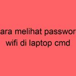 cara-melihat-password-wifi-di-laptop-cmd_11424.jpg