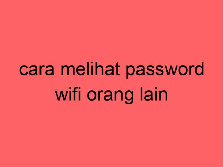 cara-melihat-password-wifi-orang-lain_11307.jpg