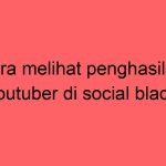 cara-melihat-penghasilan-youtuber-di-social-blade_11419.jpg