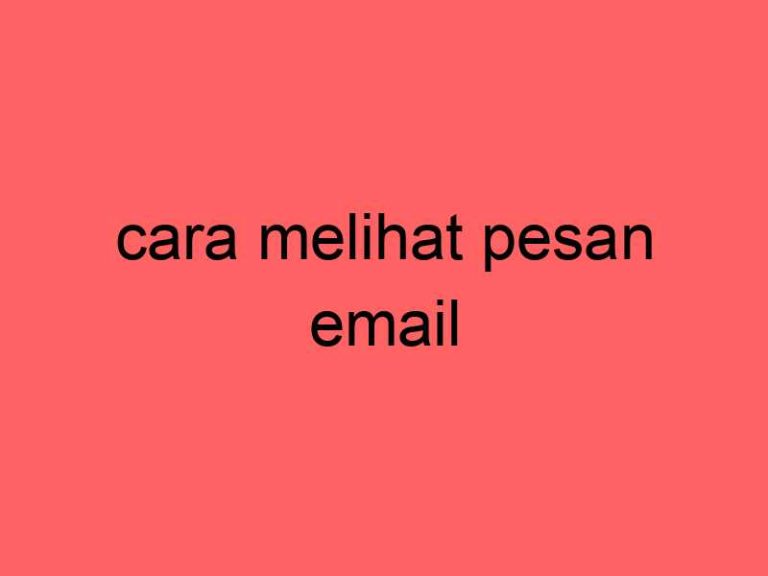 cara-melihat-pesan-email_11298.jpg