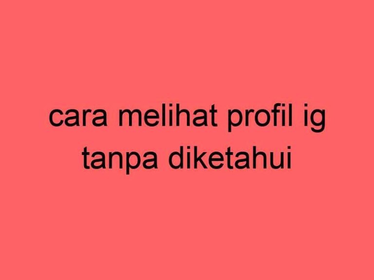 cara-melihat-profil-ig-tanpa-diketahui_11415.jpg