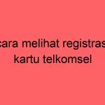 cara-melihat-registrasi-kartu-telkomsel_11292.jpg