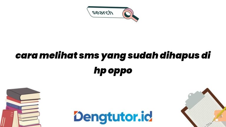 cara-melihat-sms-yang-sudah-dihapus-di-hp-oppo_4695.jpg
