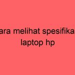 cara-melihat-spesifikasi-laptop-hp_11276.jpg