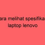 cara-melihat-spesifikasi-laptop-lenovo_11275.jpg