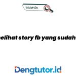 cara-melihat-story-fb-yang-sudah-dilihat_4682.jpg