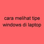 cara-melihat-tipe-windows-di-laptop_11268.jpg