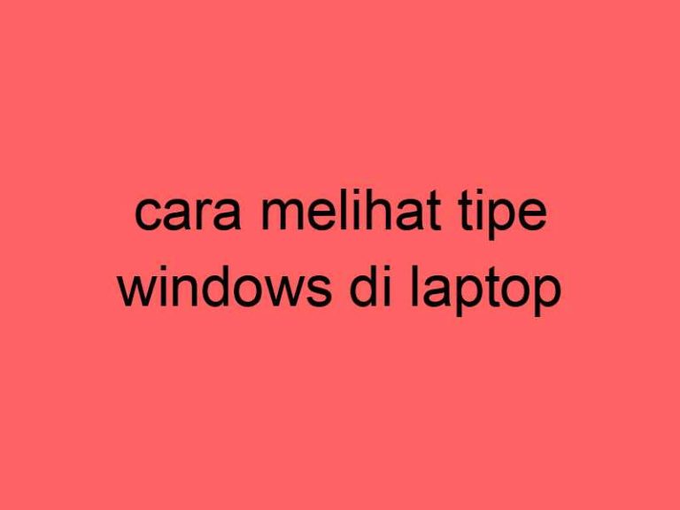 cara-melihat-tipe-windows-di-laptop_11268.jpg