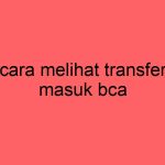 cara-melihat-transfer-masuk-bca_11267.jpg